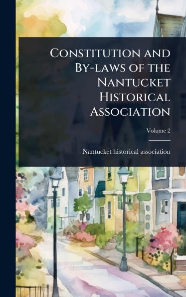 Constitution and By-laws of the Nantucket Historical Association