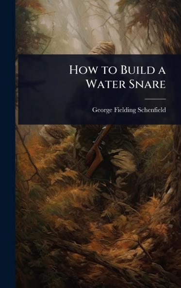 How to Build a Water Snare