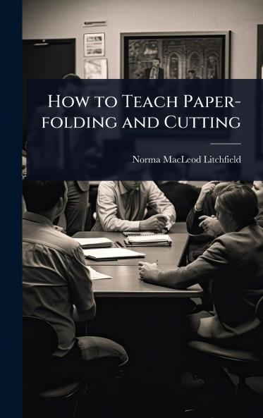 How to Teach Paper-folding and Cutting