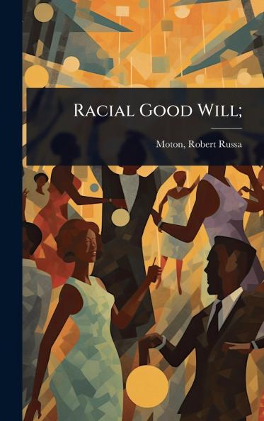 Racial Good Will;