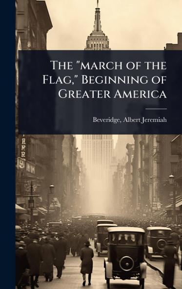 march of the Flag Beginning of Greater America