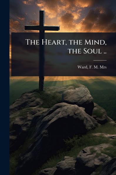 Heart the Mind the Soul ..