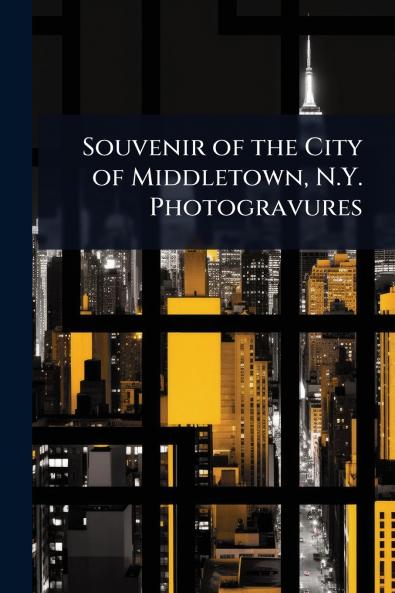 Souvenir of the City of Middletown N.Y. Photogravures