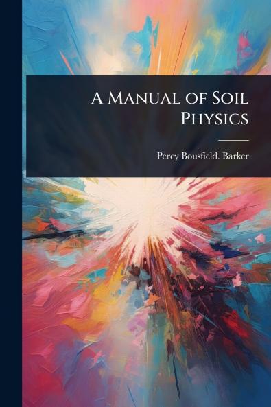 Manual of Soil Physics