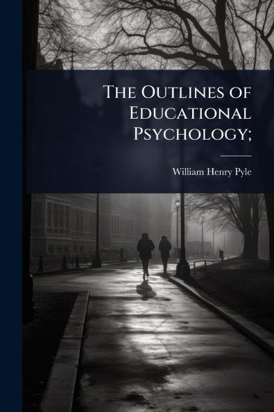 Outlines of Educational Psychology;