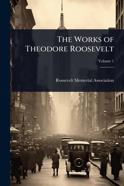 Works of Theodore Roosevelt