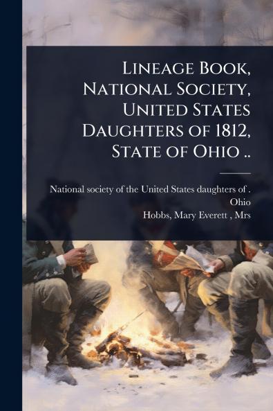 Lineage Book National Society United States Daughters of 1812 State of Ohio ..
