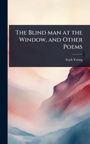 Blind man at the Window and Other Poems