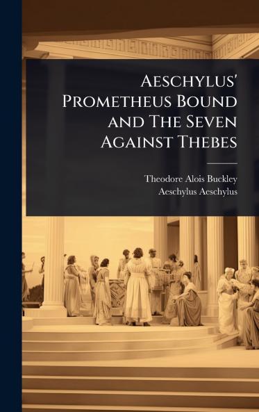 Aeschylus' Prometheus Bound and The Seven Against Thebes