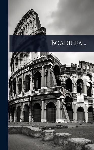 Boadicea ..