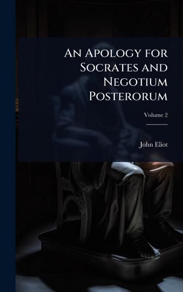 Apology for Socrates and Negotium Posterorum