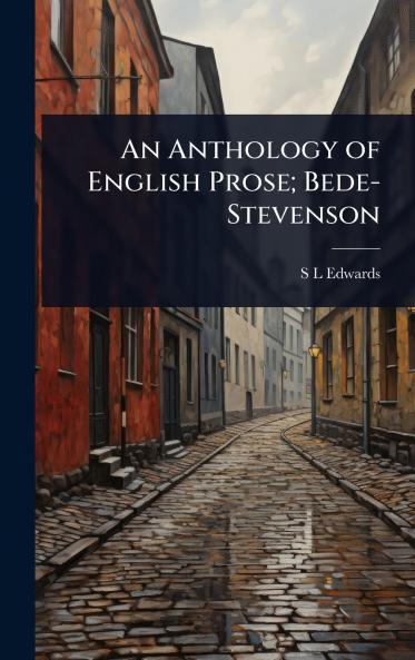 Anthology of English Prose; Bede-Stevenson