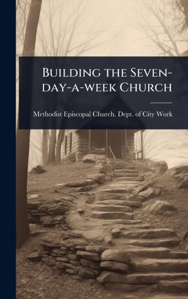 Building the Seven-day-a-week Church