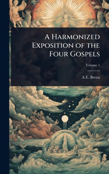 Harmonized Exposition of the Four Gospels