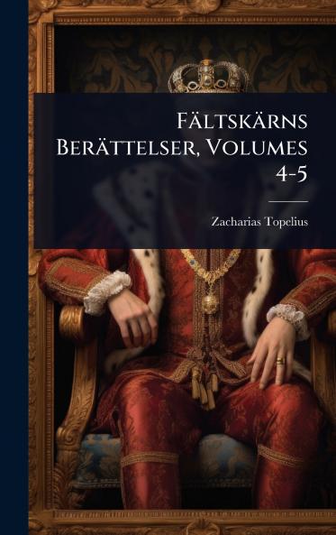 Fältskärns Berättelser Volumes 4-5