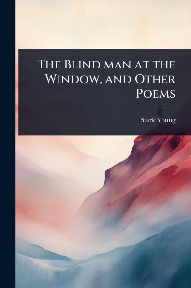 Blind man at the Window and Other Poems