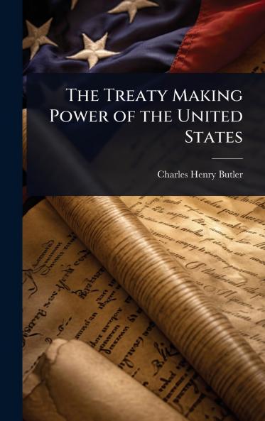 Treaty Making Power of the United States