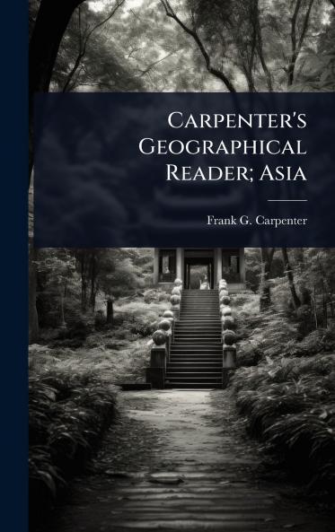 Carpenter's Geographical Reader; Asia
