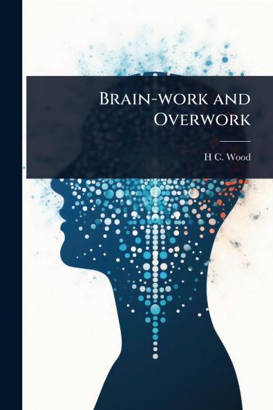Brain-work and Overwork