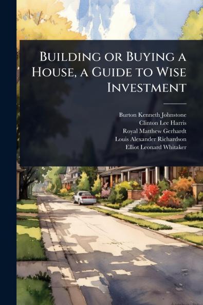 Building or Buying a House a Guide to Wise Investment