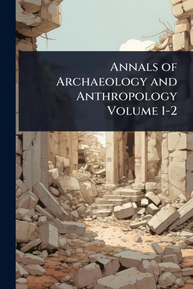 Annals of Archaeology and Anthropology Volume 1-2