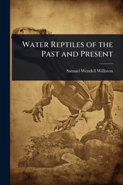 Water Reptiles of the Past and Present