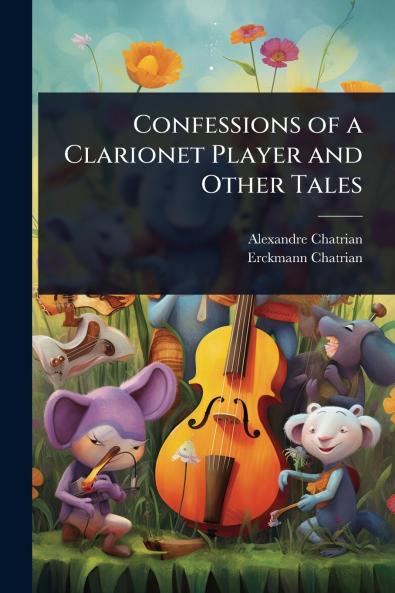 Confessions of a Clarionet Player and Other Tales