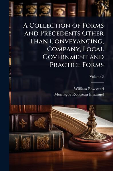 Collection of Forms and Precedents Other Than Conveyancing Company Local Government and Practice Forms