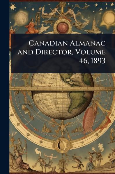 Canadian Almanac and Director Volume 46 1893