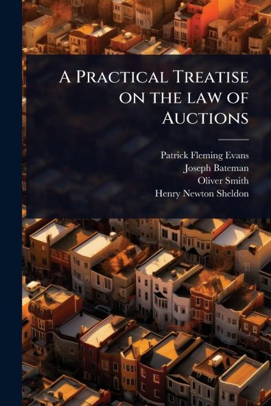 Practical Treatise on the law of Auctions