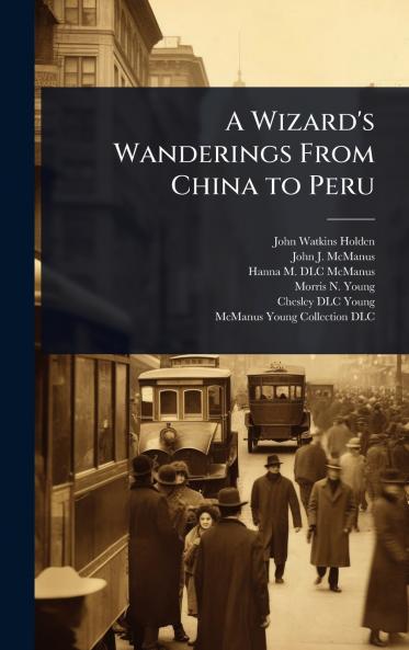 Wizard's Wanderings From China to Peru