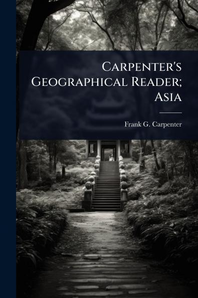 Carpenter's Geographical Reader; Asia