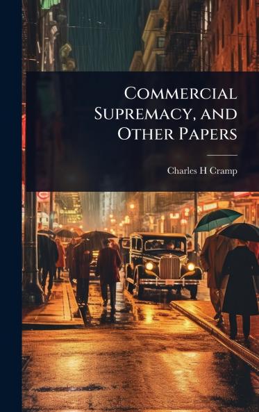 Commercial Supremacy and Other Papers