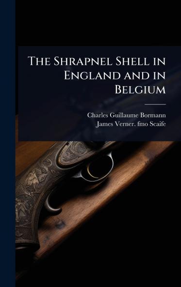 Shrapnel Shell in England and in Belgium
