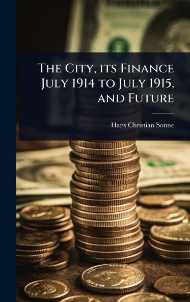 City its Finance July 1914 to July 1915 and Future