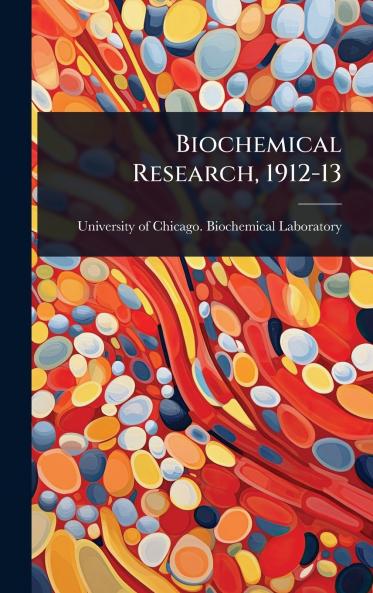 Biochemical Research 1912-13