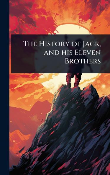 History of Jack and his Eleven Brothers