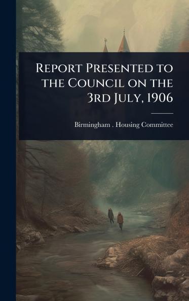 Report Presented to the Council on the 3rd July 1906