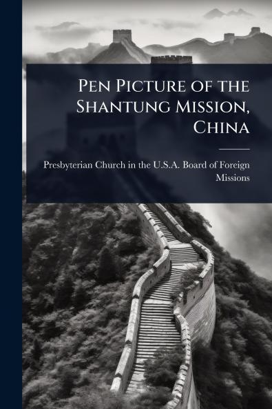 Pen Picture of the Shantung Mission China