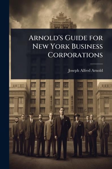 Arnold's Guide for New York Business Corporations