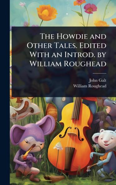 Howdie and Other Tales. Edited With an Introd. by William Roughead