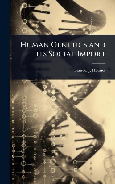 Human Genetics and its Social Import
