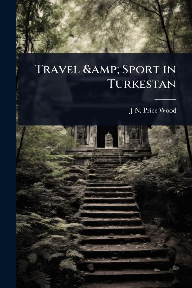 Travel & Sport in Turkestan