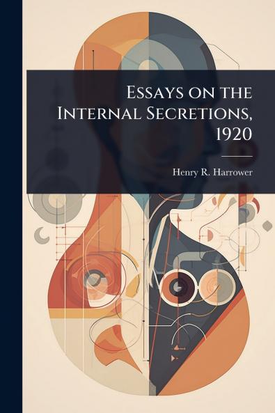 Essays on the Internal Secretions 1920