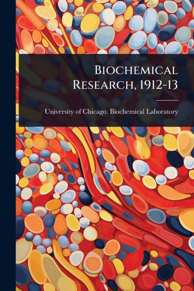 Biochemical Research 1912-13