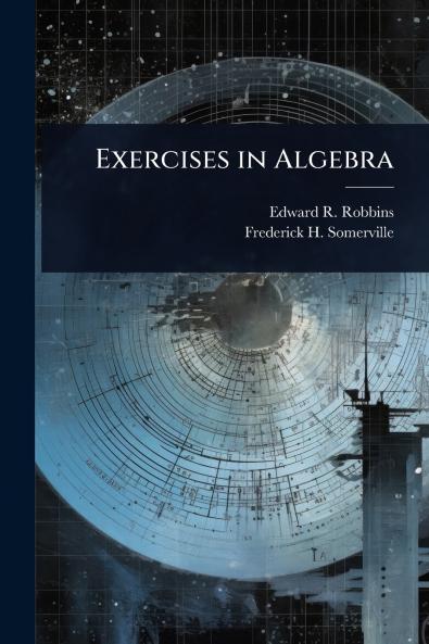 Exercises in Algebra