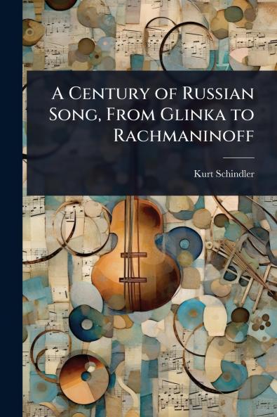 Century of Russian Song From Glinka to Rachmaninoff