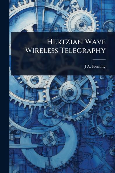Hertzian Wave Wireless Telegraphy