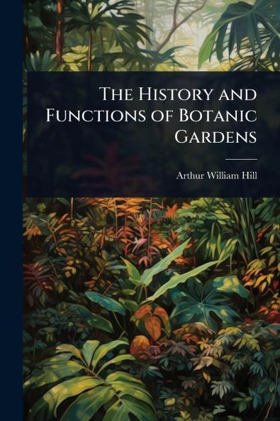 History and Functions of Botanic Gardens