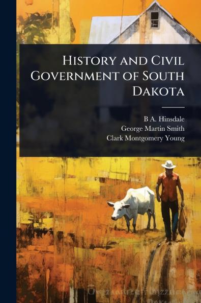 History and Civil Government of South Dakota